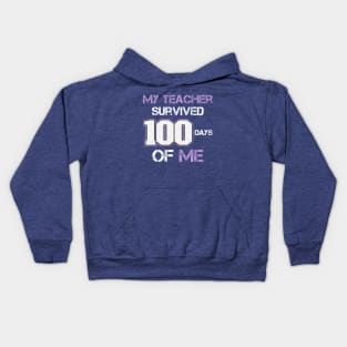 MY TEACHER SURVIVED 100 DAYS OF ME Kids Hoodie